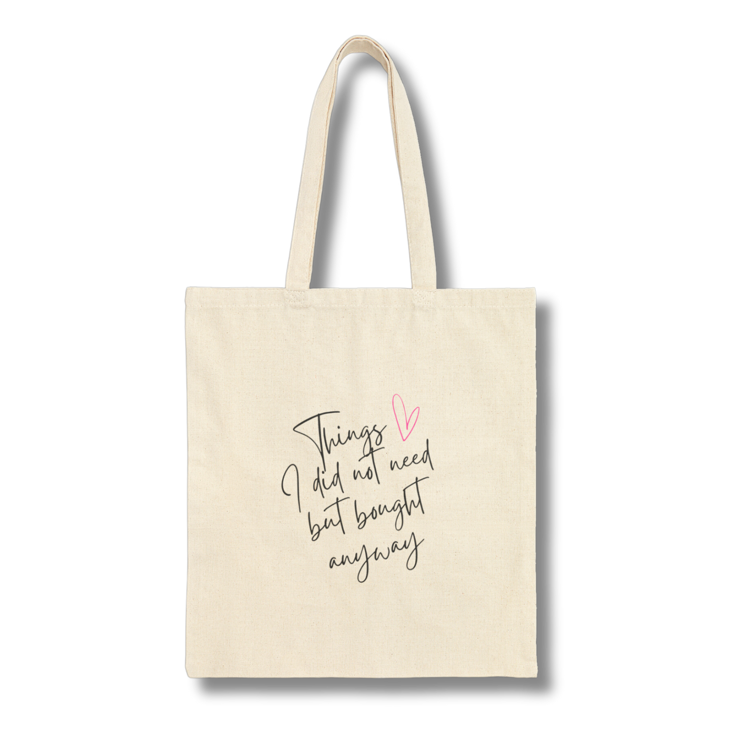 Stuff I Didn't Need - Cotton Canvas Tote Bag