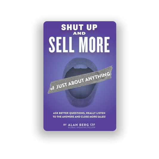 Shut Up & Sell More of Just About Anything | Alan Berg (Paperback)