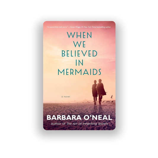 When We Believed in Mermaids | Barbara O'Neal (Paperback)